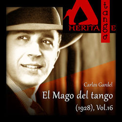 El Mago del tango (1928), Vol. 16 - Carlos Gardel