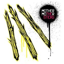 The Sticks - Mother Mother