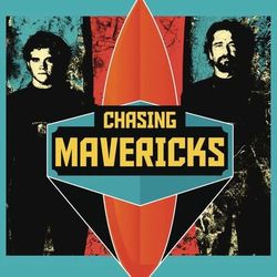 Chasing Mavericks - Greg Holden