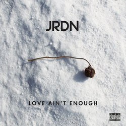 Love Ain't Enough - Single - JRDN