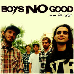 Never Felt Better - Boys no Good