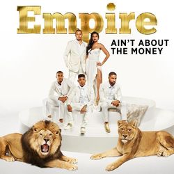 Ain't About the Money - Empire Cast