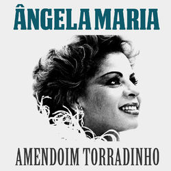 Amendoim Torradinho - Angela Maria