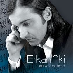 Music in my heart - Erkan Aki