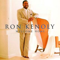 Welcome Home - Ron Kenoly