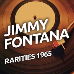 Jimmy Fontana - Rarities 1965 - Jimmy Fontana