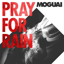 Pray For Rain - Moguai
