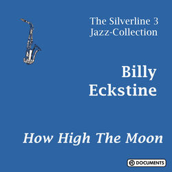 How High the Moon - Billy Eckstine