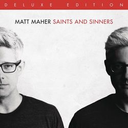 Saints and Sinners - Matt Maher