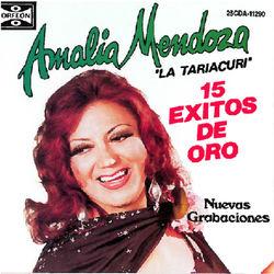 La Tariacuri: 15 Exitos de Oro - Amalia Mendoza