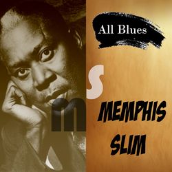All Blues, Memphis Slim - Memphis Slim