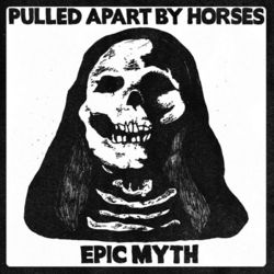 Epic Myth - Pulled Apart By Horses
