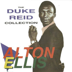 The Duke Reid Collection - Alton Ellis
