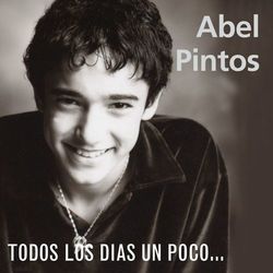 Todos Los Dias Un Poco... - Abel Pintos