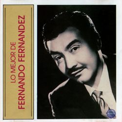 Lo Mejor de Fernando Fernandez - Fernando Fernández