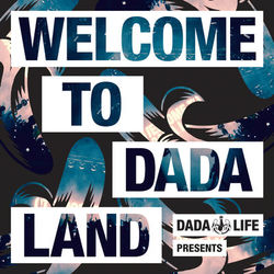 Dada Life Presents - Welcome To Dada Land - Dada Life