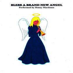 Bless A Brand New Angel - Benny Mardones