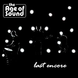 Last Encore - The Age Of Sound