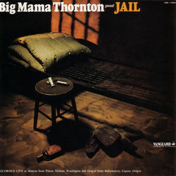 Jail - Big Mama Thornton
