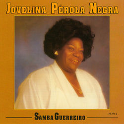 Samba Guerreiro - Jovelina Pérola Negra