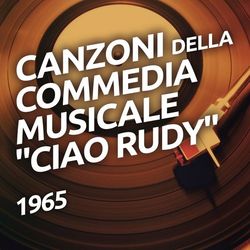 Canzoni della commedia musicale "Ciao Rudy" - Raffaella Carra