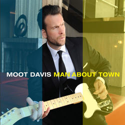 Man About Town - Moot Davis