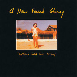 Nothing Gold Can Stay - New Found Glory