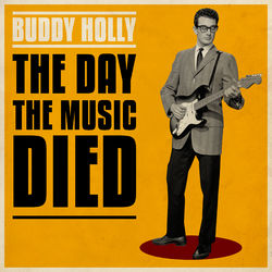Buddy Holly - The Day The Music Died - Buddy Holly