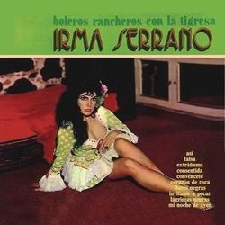 Boleros Rancheros con la Tigresa - Irma Serrano