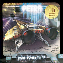 More Power To Ya: 30th Anniversary Edition - Petra