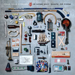 In Some Way, Shape, Or Form. - Four Year Strong