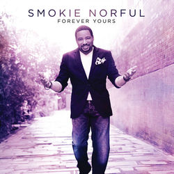 Forever Yours - Smokie Norful