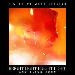 I Wish We Were Leaving - Bright Light Bright Light