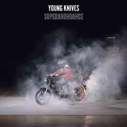 Superabundance - The Young Knives