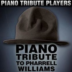Piano Tribute to Pharrell Williams - Piano Tribute Players