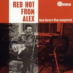 Red Hot from Alex - Alexis Korner's Blues Incorporated