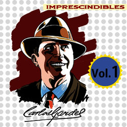 Imprescindibles, Vol. 1 - Carlos Gardel