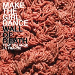 Wall Of Death - Make The Girl Dance