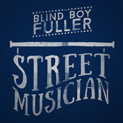 Street Musician - Blind Boy Fuller