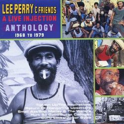 A Live Injection: Anthology 1968-1979 - Lee Perry