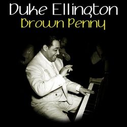 Brown Penny - Duke Ellington
