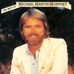 The Best Of Michael Martin Murphey - Michael Martin Murphey