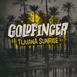 Tijuana Sunrise - Goldfinger