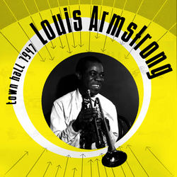 Town Hall, 1947 - Louis Armstrong