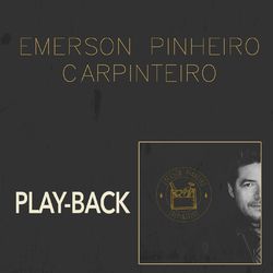 Carpinteiro (Playback) - Emerson Pinheiro