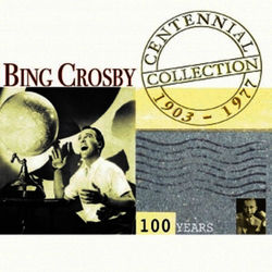 Centennial Collection 1903-1977 - Bing Crosby
