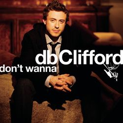 Don't Wanna - dbClifford