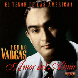 Amor Del Alma - Pedro Vargas