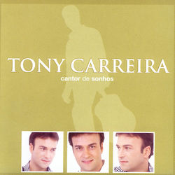 Cantor De Sonhos - Tony Carreira