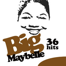 36 Hits ! - Big Maybelle